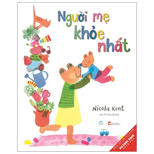 Ehon - Người Mẹ Khỏe Nhất - Mẹ Là Người Có Thể Nâng Cả Thế Giới (Từ 3 - 8 Tuổi)
