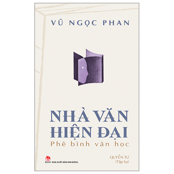 Nhà Văn Hiện Đại - Phê Bình Văn Học - Quyển Tư - Tập Hạ