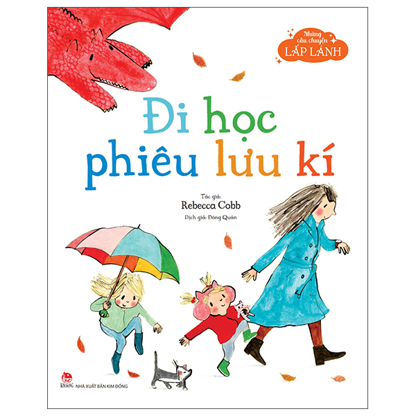 Sách Những Câu Chuyện Lấp Lánh - Đi Học Phiêu Lưu Kí - Rebecca Cobb