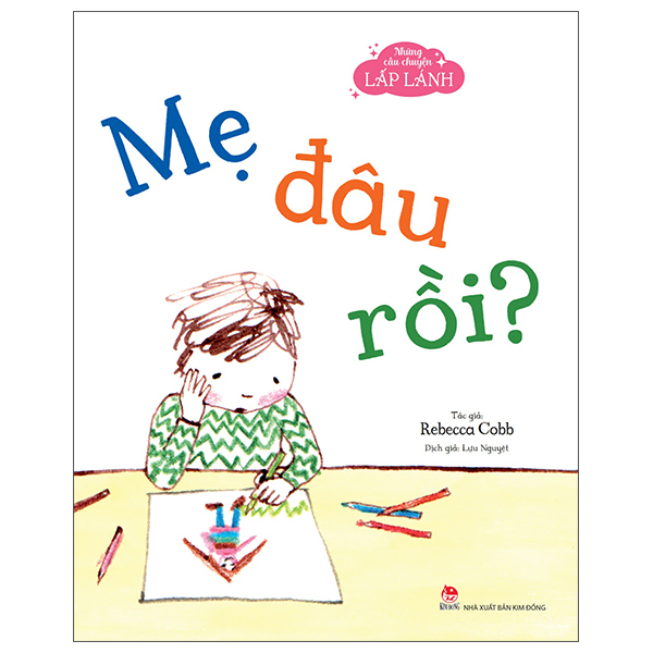 Sách Những Câu Chuyện Lấp Lánh - Mẹ Đâu Rồi? - Rebecca Cobb