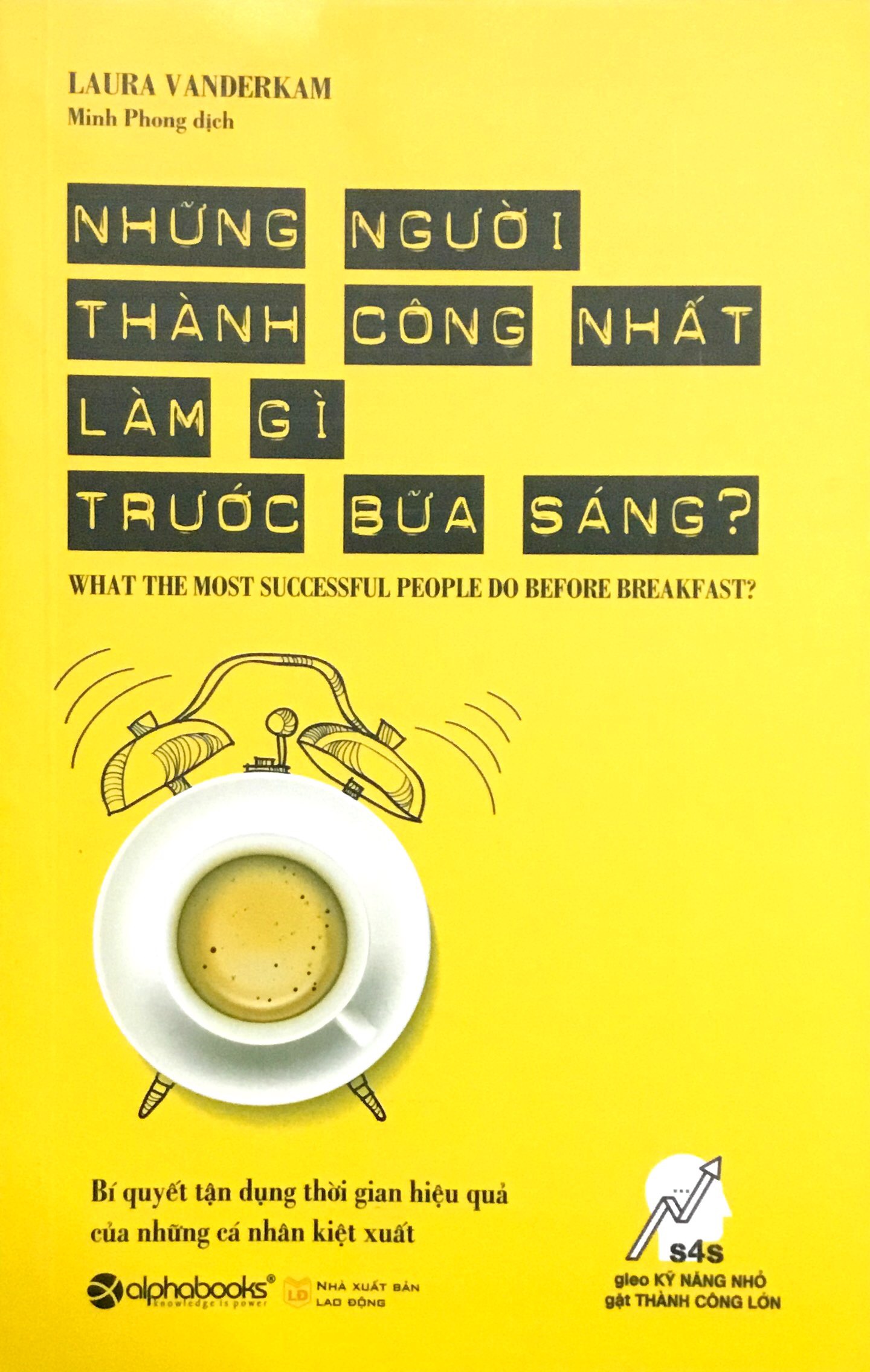 Những Người Thành Công Nhất Làm Gì Trước Bữa Sáng? (Tái Bản 2018)