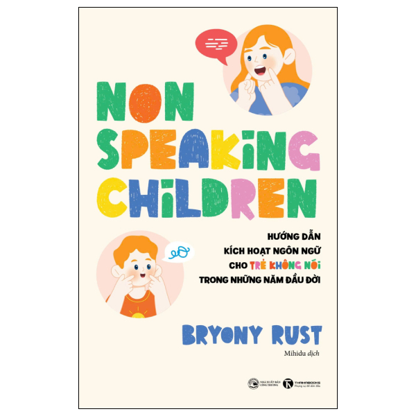 Non-Speaking Children - Hướng Dẫn Kích Hoạt Ngôn Ngữ Cho Trẻ Không Nói Trong Những Năm Đầu Đời