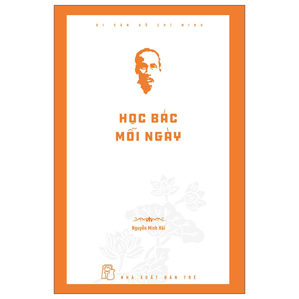Sách Di Sản Hồ Chí Minh - Học Bác Mỗi Ngày - Minh