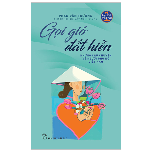 Sách Gọi Gió Đất Hiền - Những Câu Chuyện Về Người Phụ Nữ Việt - Nhóm Dolphin