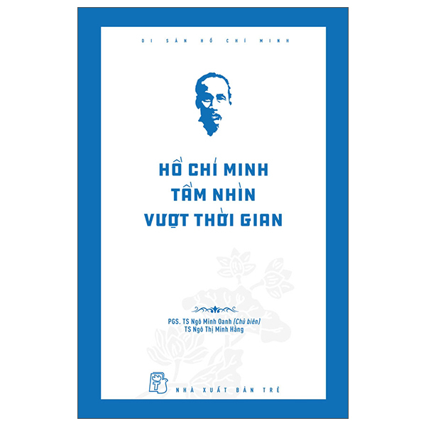 Sách Di Sản Hồ Chí Minh - Hồ Chí Minh Tầm Nhìn Vượt Thời Gian - Minh