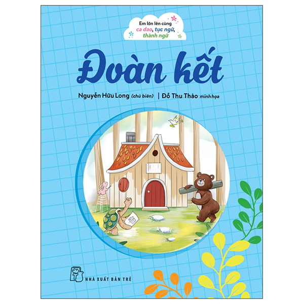 Em Lớn Lên Cùng Ca Dao, Tục Ngữ, Thành Ngữ - Đoàn Kết