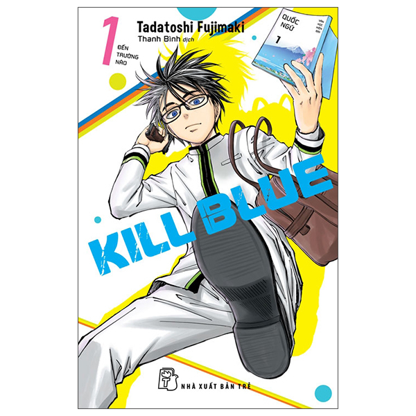Kill Blue - Tập 1 - Đến Trường Nào - Tặng Kèm Standee + Bìa Special