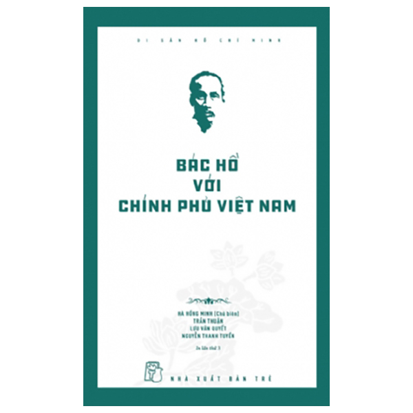 Sách Di Sản Hồ Chí Minh - Bác Hồ Với Chính Phủ Việt Nam (Tái Bản 202 - Minh