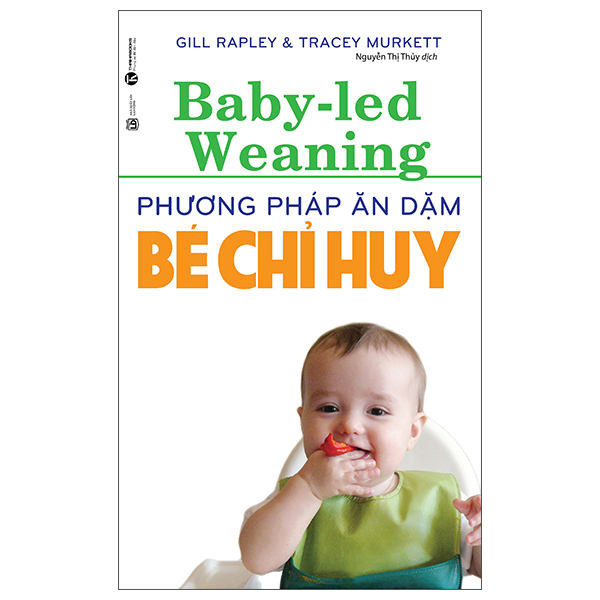 Sách Baby Led-Weaning - Phương Pháp Ăn Dặm Bé Chỉ Huy (Tái Bản 2026) - Gill Rapley