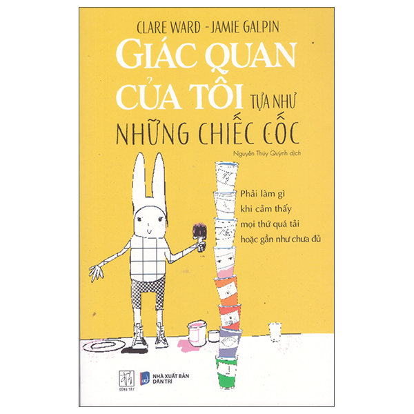 Sách Giác Quan Của Tôi Tựa Như Những Chiếc Cốc - Phải Làm Gì Khi Cả - Quán Như