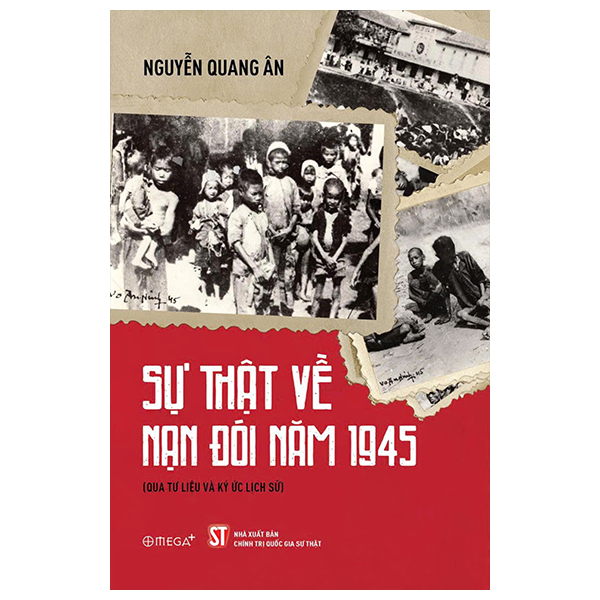 Sách Sự Thật Về  Nạn Đói Năm 1945 (Qua Tư Liệu Và Ký Ức Lịch Sử) - Chính Trị Quốc Gia Sự Thật