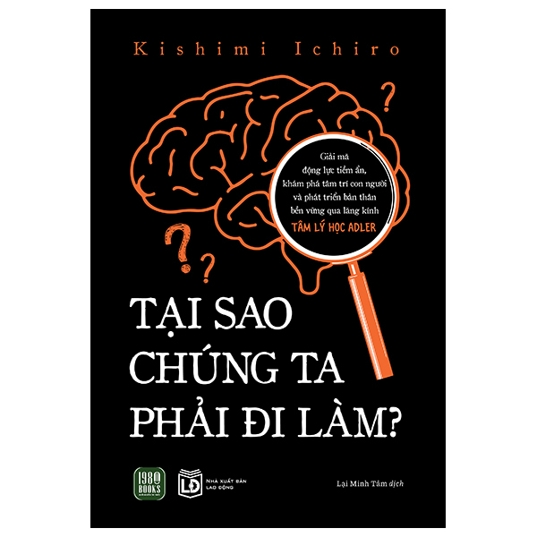 Sách Tại Sao Chúng Ta Phải Đi Làm? - Kishimi Ichiro