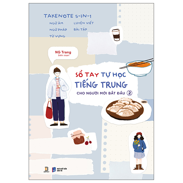 Takenote 5-In-1 - Ngữ Âm-Ngữ Pháp-Từ Vựng-Luyện Viết-Bài Tập - Sổ Tay Tự Học Tiếng Trung Cho Người Mới Bắt Đầu - Tập 2
