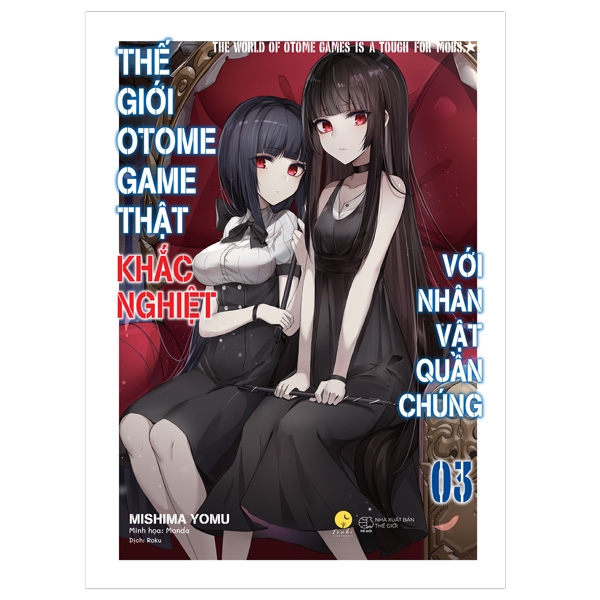 [Sách Đồng Giá 50K] Thế Giới Otome Game Thật Khắc Nghiệt Với Nhân Vật Quần Chúng - Tập 3