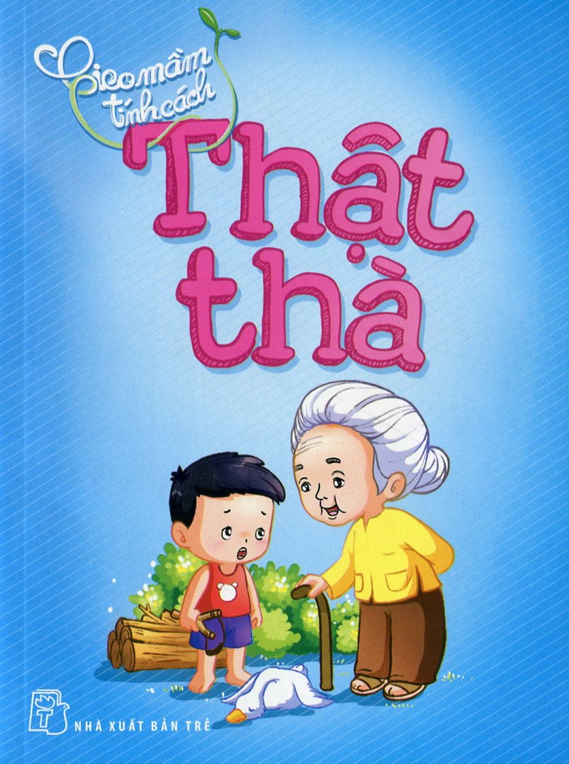 Gieo Mầm Tính Cách - Thật Thà