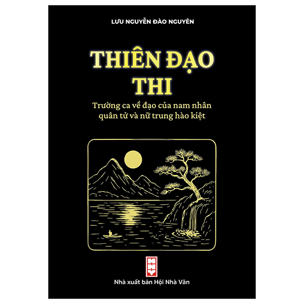 Thiên Đạo Thi - Cẩm Nang Về Đạo Của Nam Nhân Quân Tử Và Nữ Trung Hào Kiệt