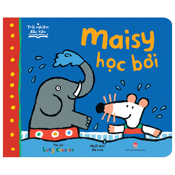 Sách Trải Nghiệm Đầu Tiên - Maisy Học Bơi - Lucy Jo Palladino