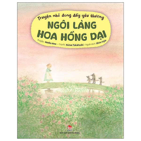 Sách Truyện Nhỏ Đong Đầy Yêu Thương - Ngôi Làng Hoa Hồng Dại - Do