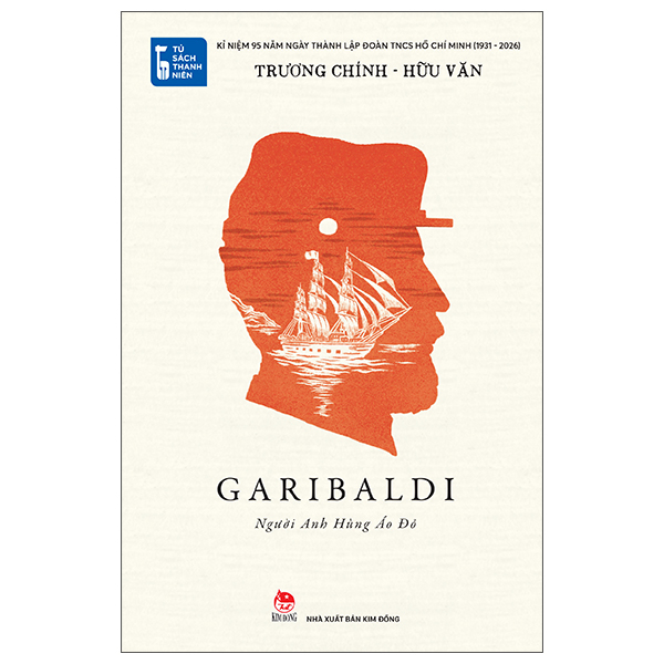 Sách Tủ Sách Thanh Niên - Garibaldi - Người Anh Hùng Áo Đỏ - Trương Vân