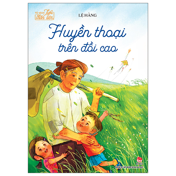 Tủ Sách Tuổi Thần Tiên - Huyền Thoại Trên Đồi Cao