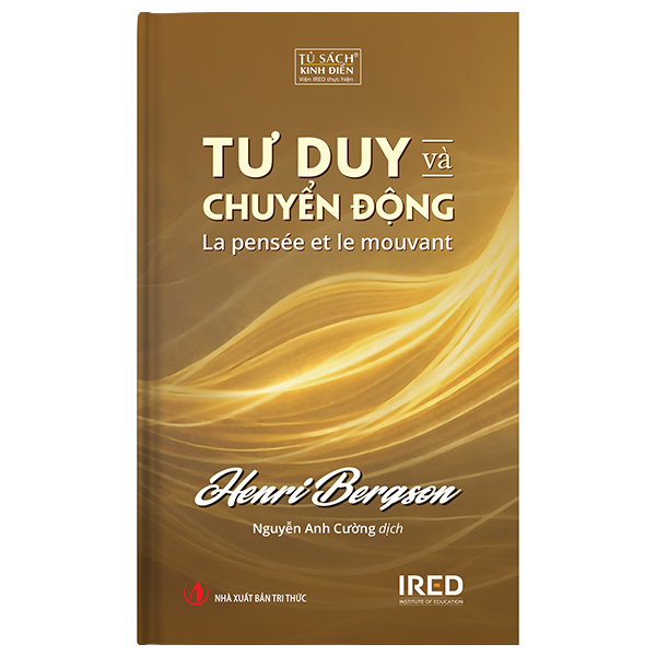 Sách Tư Duy Và Chuyển Động - La Pensée Et Le Mouvant - Bìa Cứng - Tri Thức