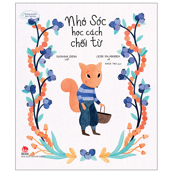 Sách Từng Bước Lớn Khôn - Nhỏ Sóc Học Cách Chối Từ - Susanna Isern