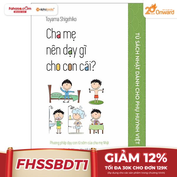 Tủ Sách Nhật Dành Cho Phụ Huynh Việt - Cha Mẹ Nên Dạy Gì Cho Con Cái?