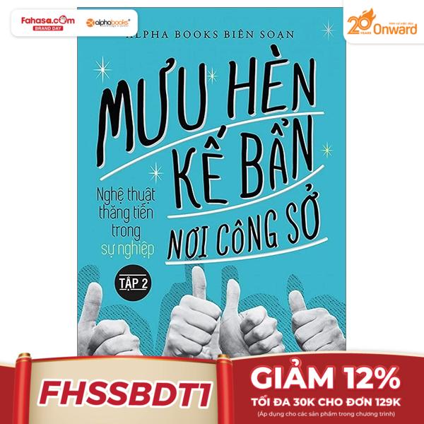 Mưu Hèn Kế Bẩn Nơi Công Sở - Nghệ Thuật Thăng Tiến Trong Sự Nghiệp - Tập 2 (Tái Bản 2024)