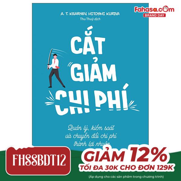 Cắt Giảm Chi Phí - Quản Lý Kiểm Soát Và Chuyển Đổi Phí Thành Lợi Nhuận