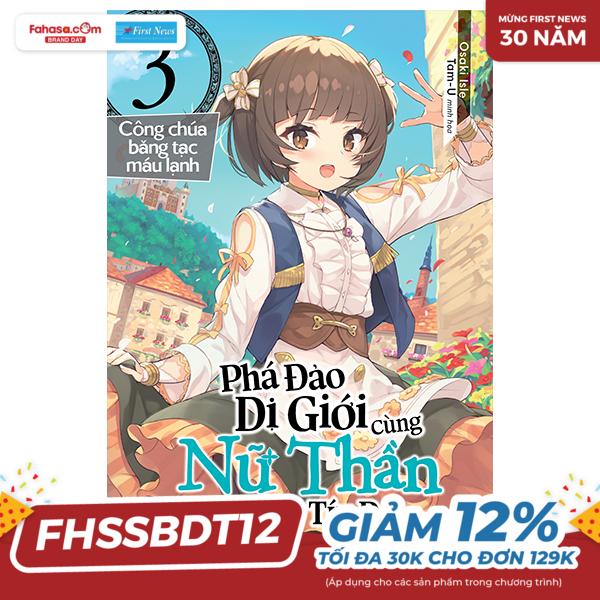 Phá Đảo Dị Giới Cùng Nữ Thần Không Tín Đồ - Tập 3 - Công Chúa Băng Tạc Máu Lạnh