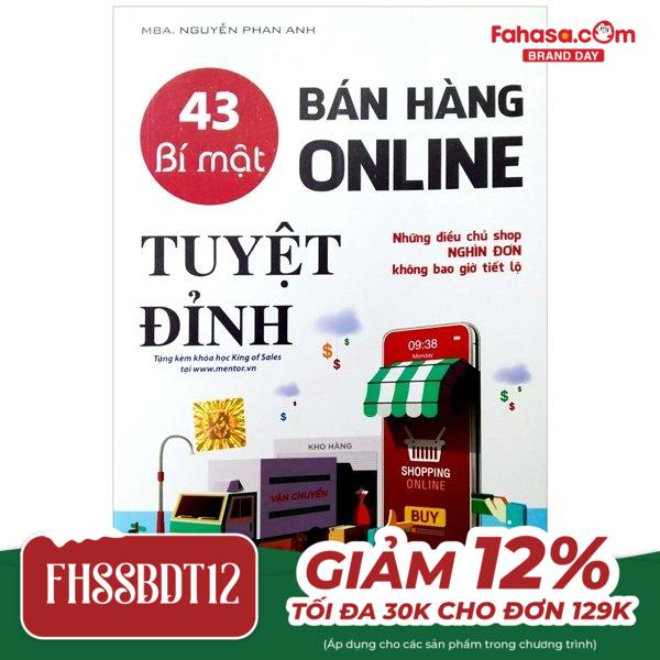 43 Bí Mật Bán Hàng Online Tuyệt Đỉnh: Những Điều Chủ Shop Nghìn Đơn Không Bao Giờ Tiết Lộ (Tái Bản 2023)