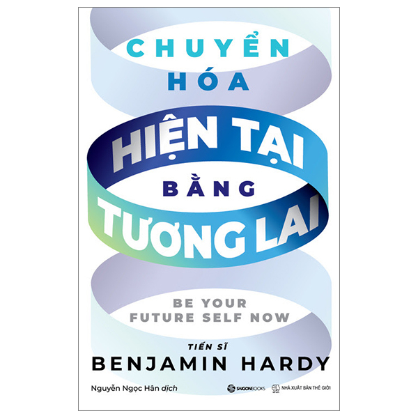 [Phiên chợ sách cũ] Chuyển Hóa Hiện Tại Bằng Tương Lai