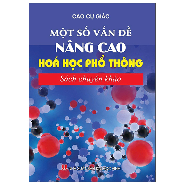 [Phiên chợ sách cũ] Một Số Vấn Đề Nâng Cao Hóa Học Phổ Thông