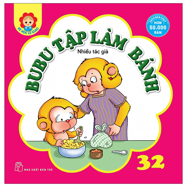 Bé Học Lễ Giáo - Bubu Tập 32: Tập Làm Bánh (Tái Bản 2023)
