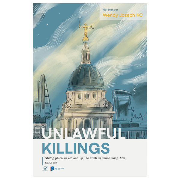 Sách Unlawful Killings - Những Phiên Xử Ám Ảnh Tại Tòa Hình Sự Trung Ư� - Josep Palau