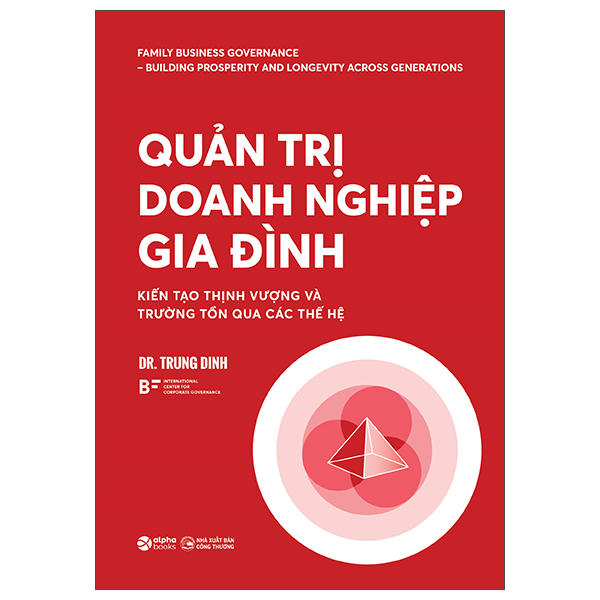 Sách Quản Trị Doanh Nghiệp Gia Đình - Kiến Tạo Thịnh Vượng Và Trư� - Công Thương
