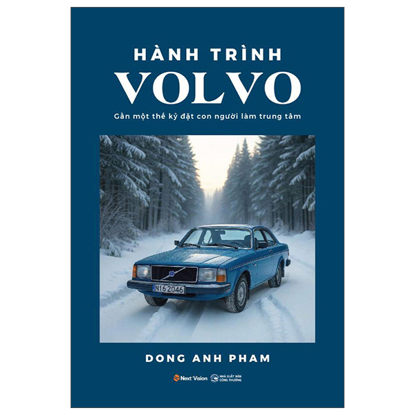 Sách Hành Trình Volvo - Gần Một Thế Kỷ Đặt Con Người Làm Trung Tâm - Lam Anh