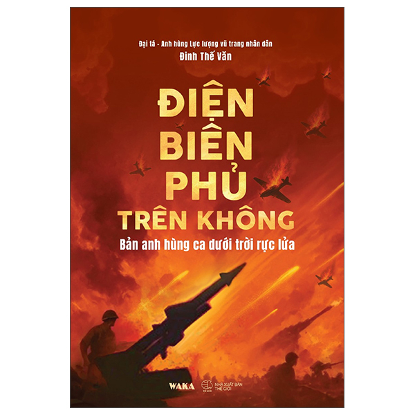 Điện Biên Phủ Trên Không - Bản Anh Hùng Ca Dưới Trời Rực Lửa