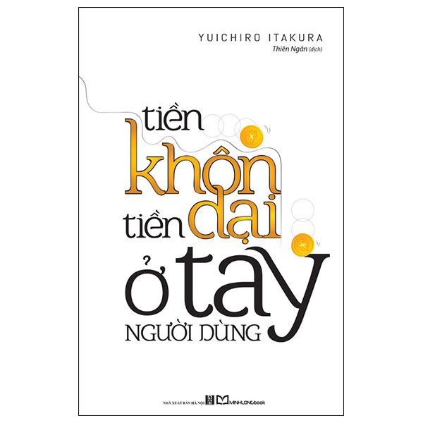 Sách Tiền Khôn Tiền Dại Ở Tay Người Dùng (Tái Bản 2026) - Yuichiro Itakura