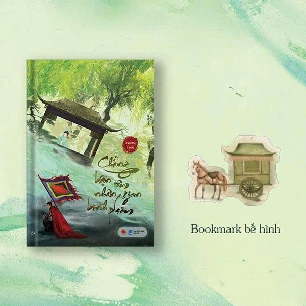 Chẳng Bận Tâm Nhân Gian Bình Phàm - Tặng Kèm Bookmark Bế Hình Xe Ngựa