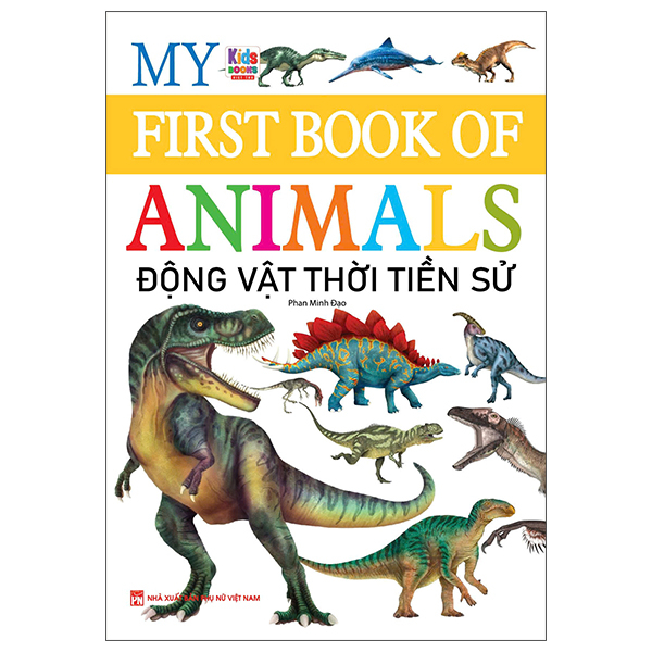 Sách My First Book Of Animals - Động Vật Thời Tiền Sử - Phan Đạo