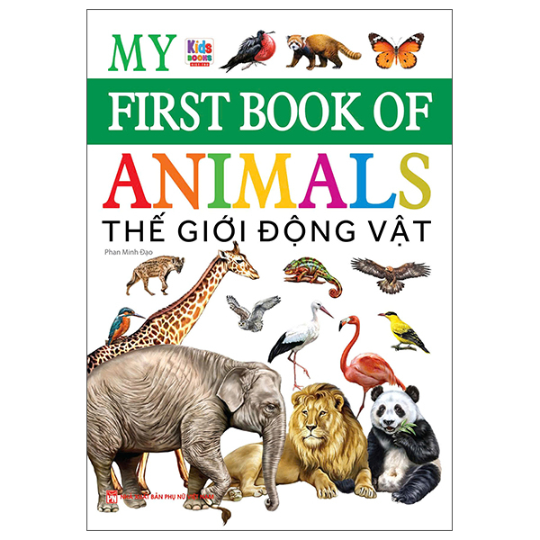Sách My First Book Of Animals - Thế Giới Động Vật - Phan Đạo