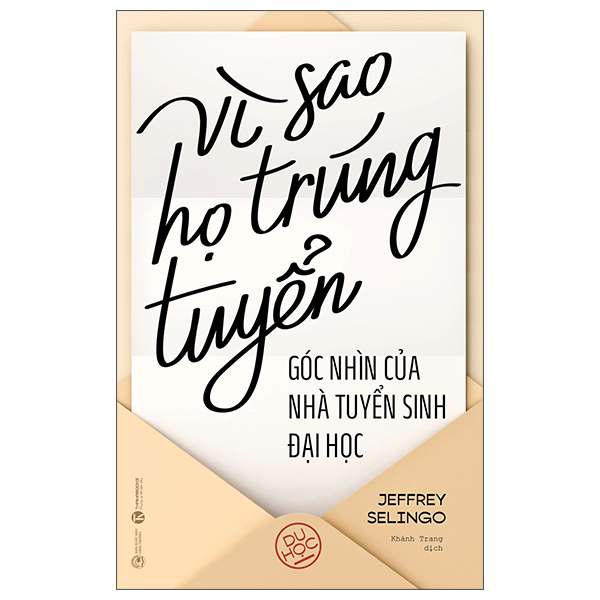 Vì Sao Họ Trúng Tuyển - Góc Nhìn Của Nhà Tuyển Sinh Đại Học