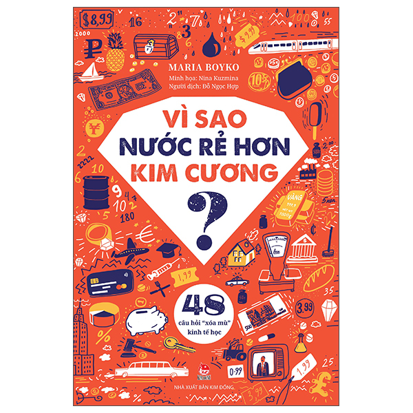 Sách Vì Sao Nước Rẻ Hơn Kim Cương? - 48 Câu Hỏi “Xóa Mù” Kinh Tế H - Maria Boyko