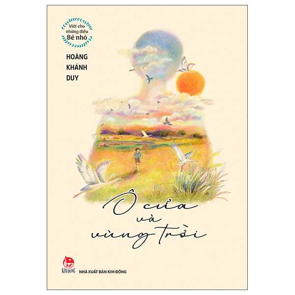 Viết Cho Những Điều Bé Nhỏ - Ô Cửa Và Vùng Trời
