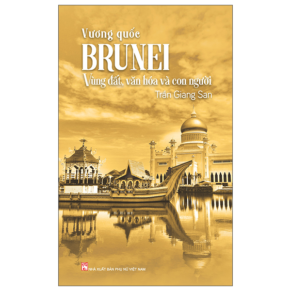 Vương Quốc Brunei - Vùng Đất, Văn Hóa Và Con Người