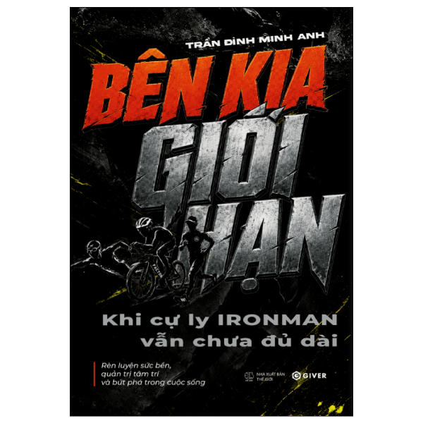 Bên Kia Giới Hạn - Khi Cự Ly Ironman Vẫn Chưa Đủ Dài - Rèn Luyện Sức Bền, Quản Trị Tâm Lý Và Bứt Phá Trong Cuộc Sống