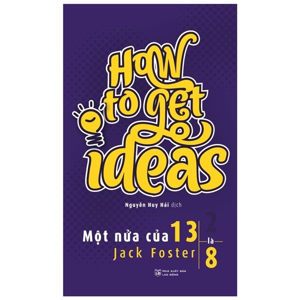 [Phiên chợ sách cũ] Một Nửa Của 13 Là 8 - How To Get Ideas