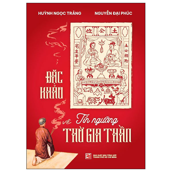 Đặc Khảo Về Tín Ngưỡng Thờ Gia Thần (Tái Bản 2024)