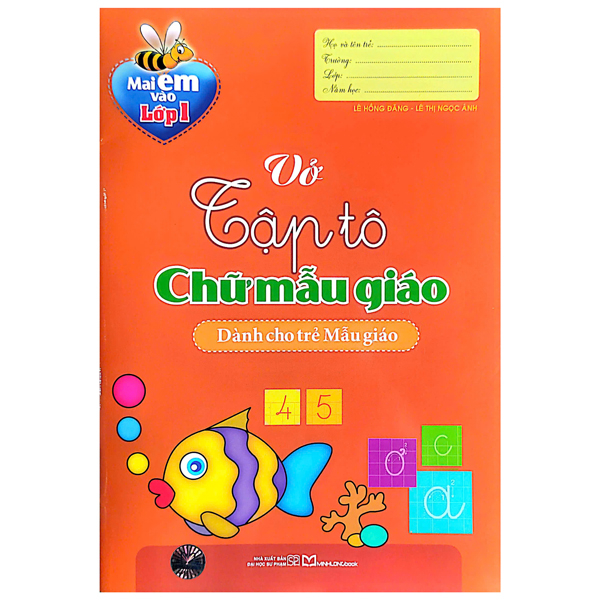Sách Mai Em Vào Lớp 1 - Vở Tập Tô Chữ Mẫu Giáo (Dành Cho Trẻ 5-6 Tuổ - Lê Hồng Mai